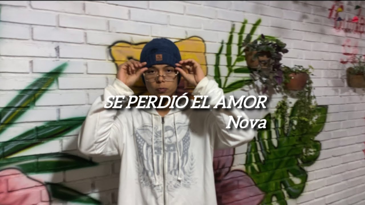SE PERDIÓ EL AMOR - Nova (VIDEO CLIP)🔥