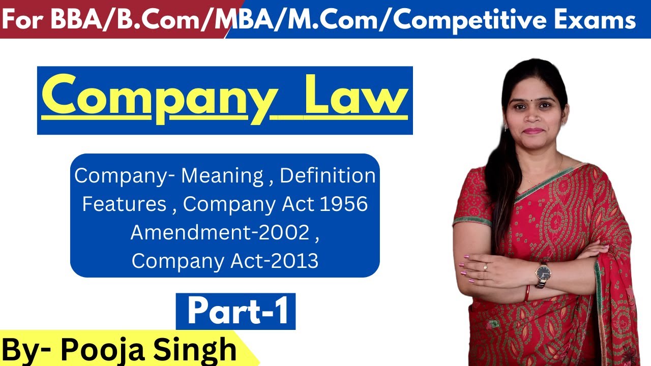 Company Law | Company Meaning | Definition | Features | Company Act-2013 | Amendment-2002 | B.Com