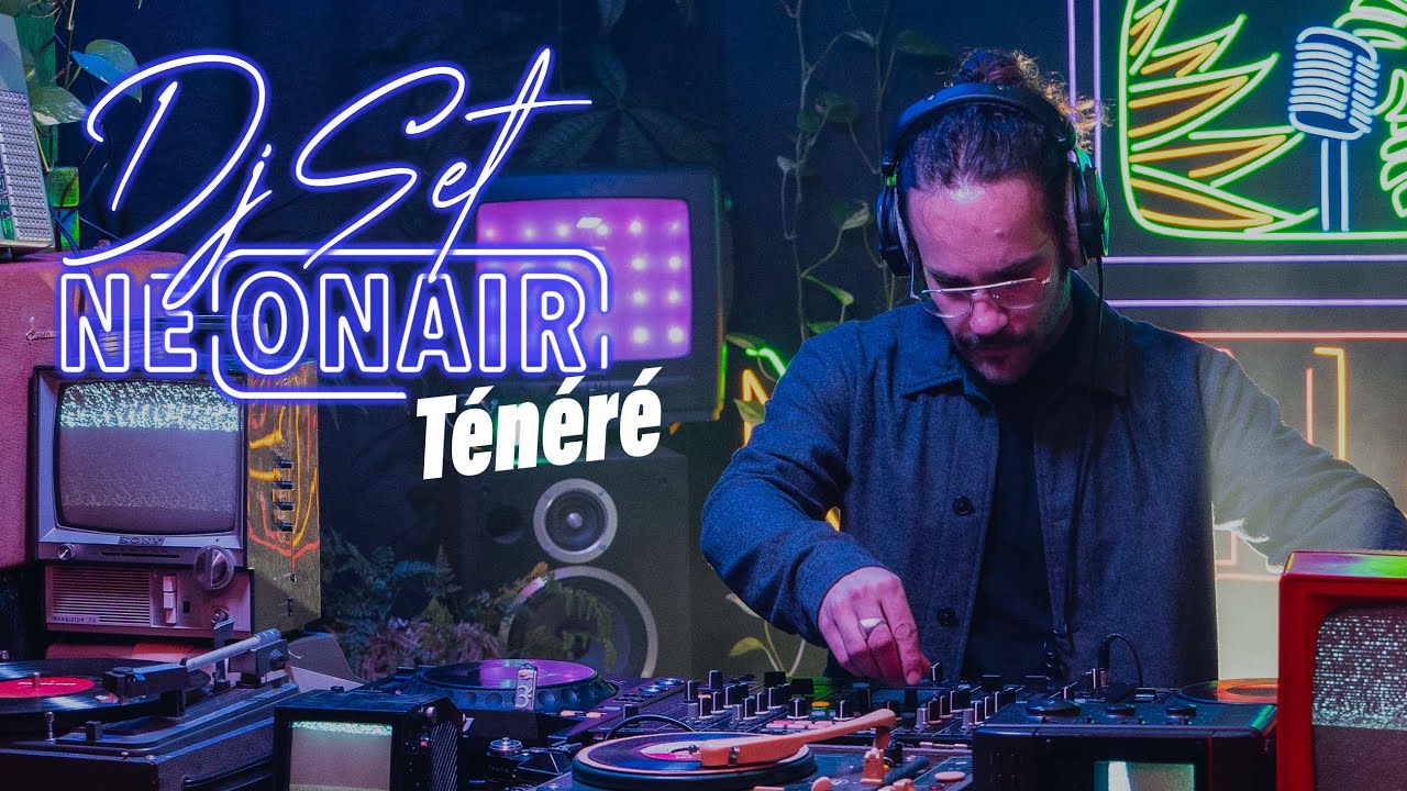 T&Eacute;N&Eacute;R&Eacute; | NEONAIR DJ SET