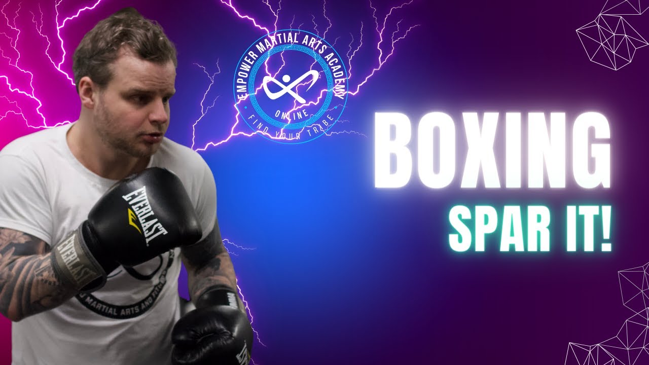 How to Build up Your Boxing Sparring | Empower Online