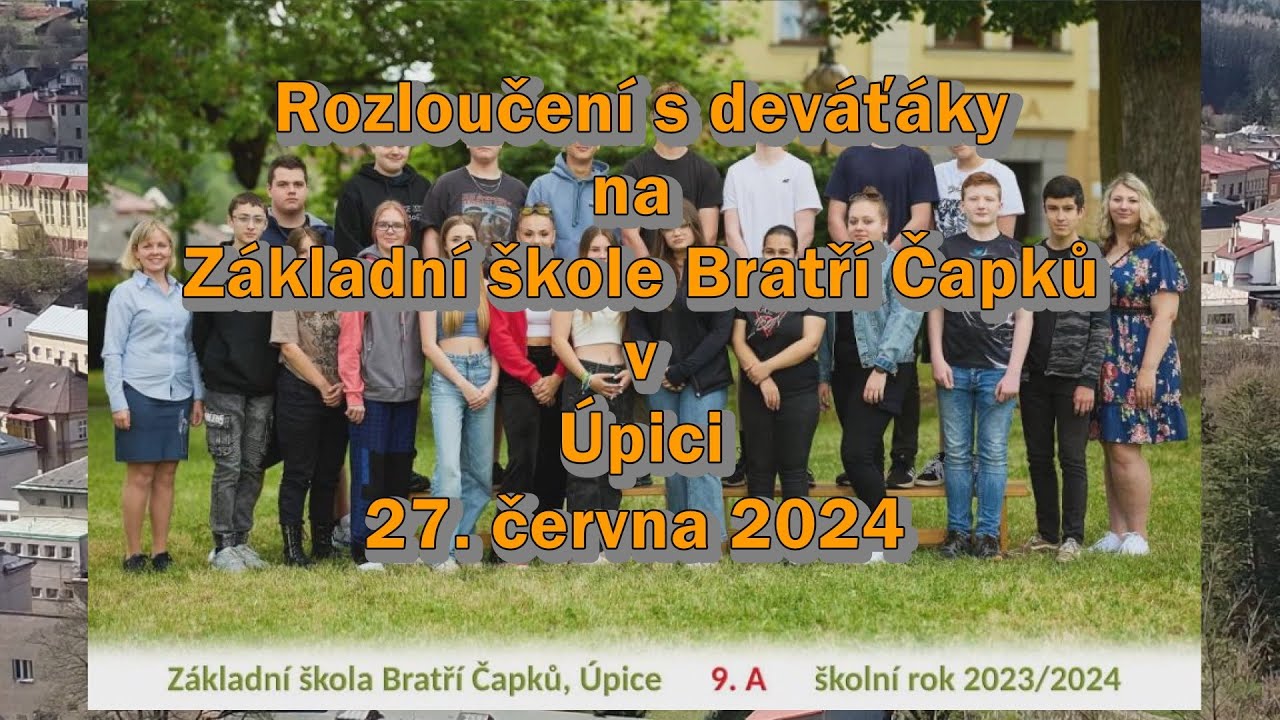 Rozloučení s devátou třídou 9. A  Základní školy Bratří Čapků Úpice 2024