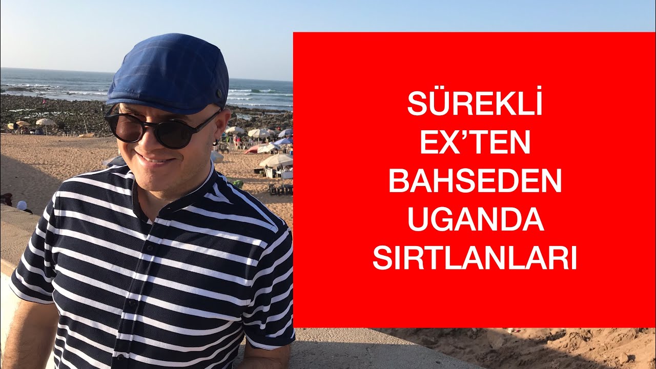 SÜREKLİ ESKİ SEVGİLİSİNDEN BAHSEDEREK KIZ ARKADAŞININ CANINI SIKAN UGANDA SIRTLANI HAKKINDA BİLGİLER