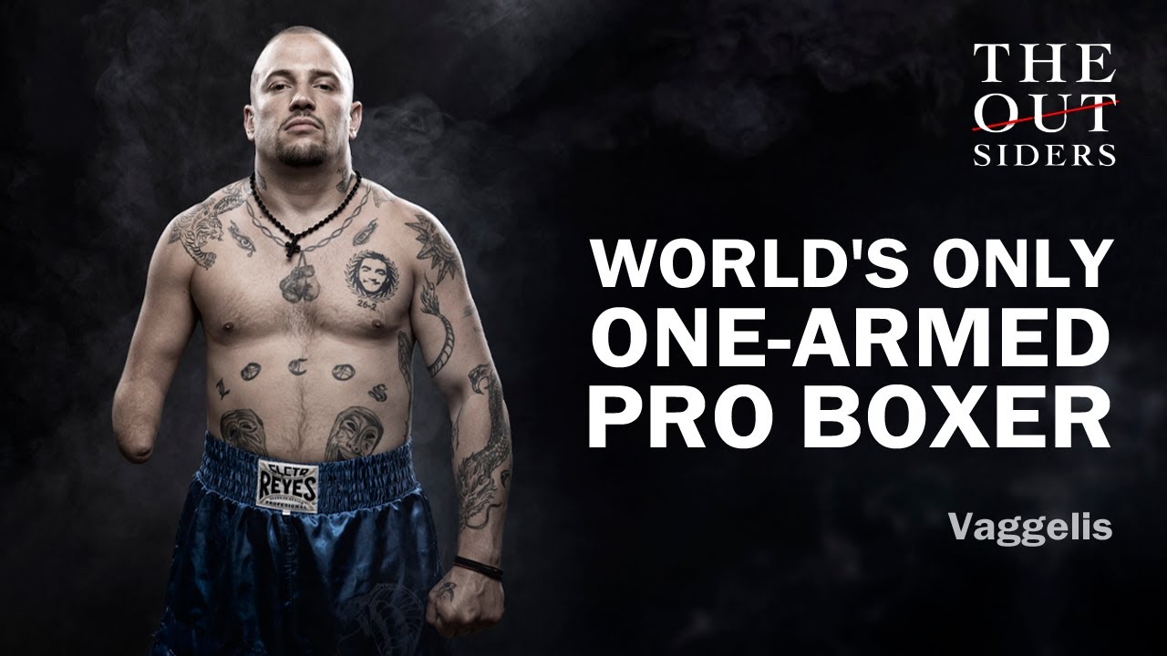 The Outsiders / World's Only One Armed Professional Boxer / Vaggelis