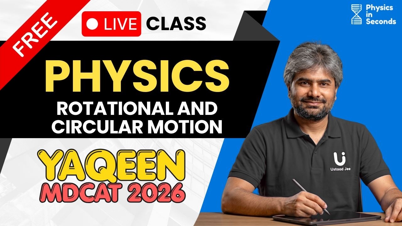 Free MDCAT | Physics Live Class | at 09:45 AM | Yaqeen MDCAT 2026 June Session