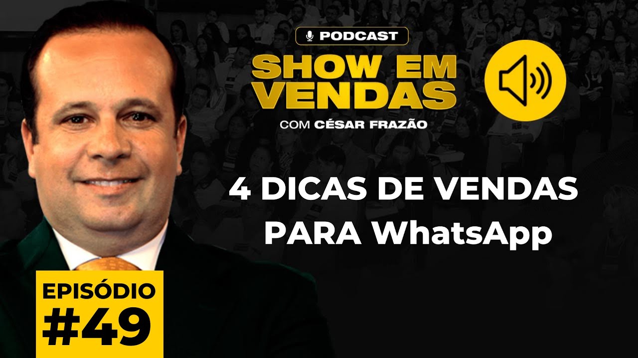 4 DICAS DE VENDAS PARA WhatsApp - César Frazão