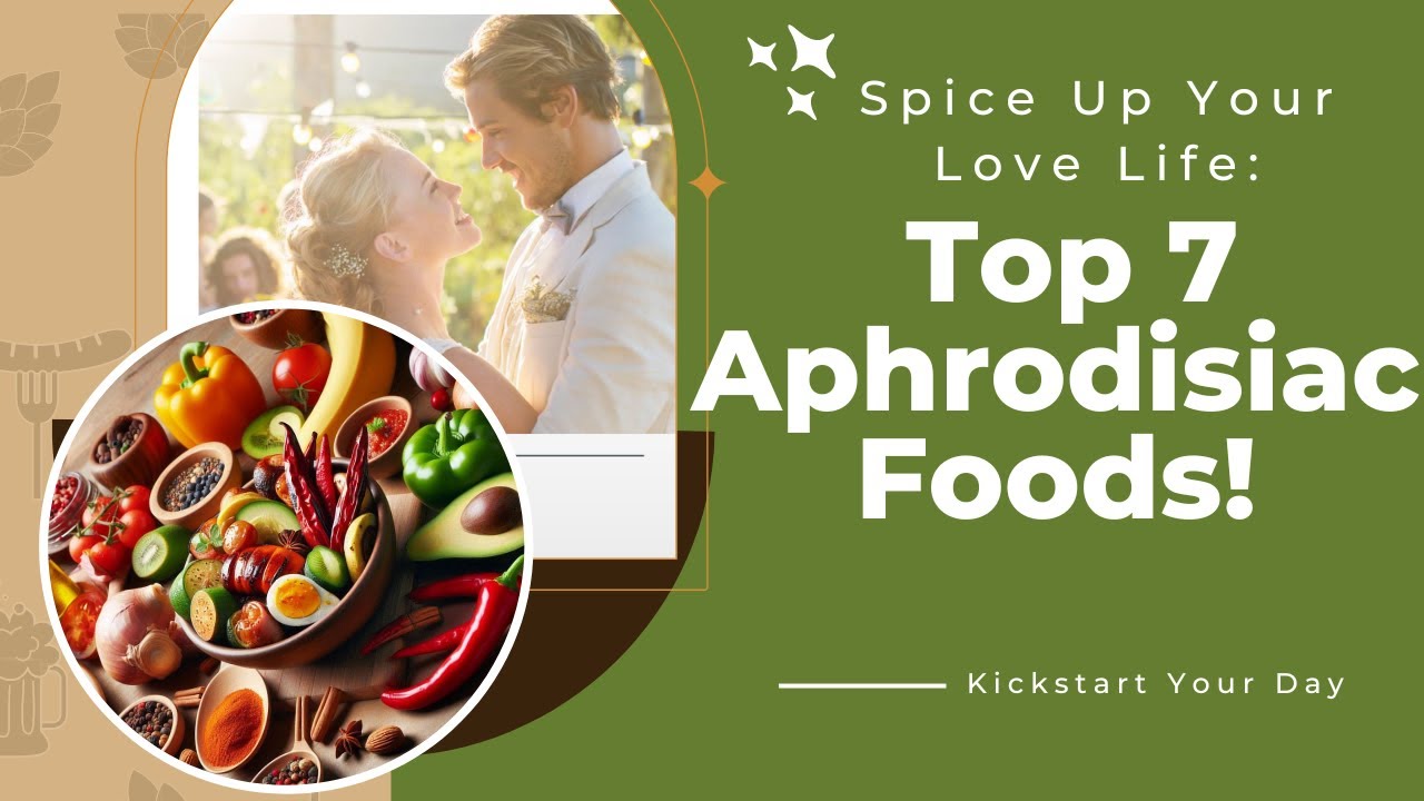 Spice Up Your Love Life: Top 7 Aphrodisiac Foods! #AphrodisiacFoods #lovelife  #romance