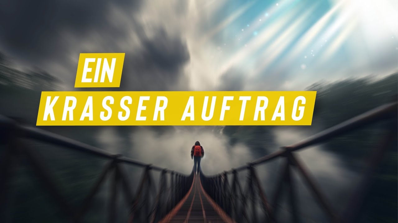 Ein krasser Auftrag - Wenn Gott uns dahin führt, loszulassen und allein auf Ihn zu vertrauen