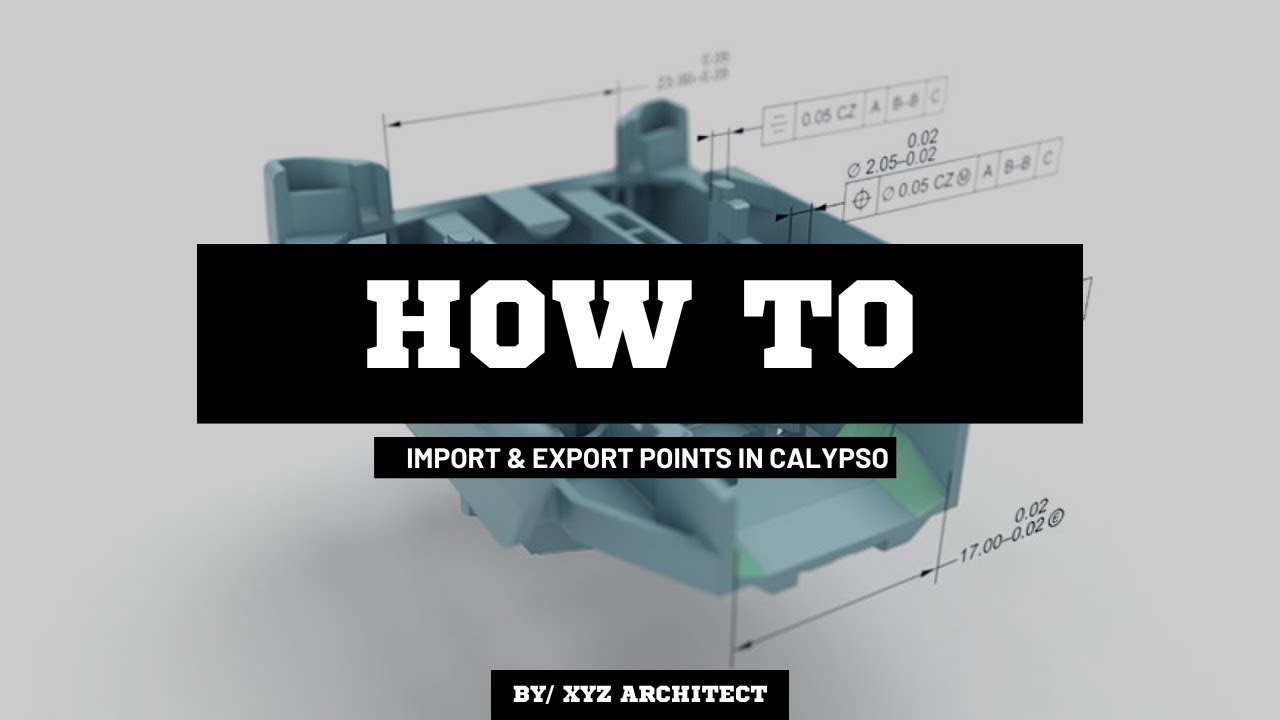 Как использовать точки импорта и экспорта в Zeiss Calypso | XYZ Architect