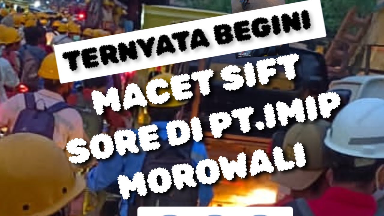 TERJEBAK MACET DEPAN PT.IMIP MOROWALI || BAHODOPI.