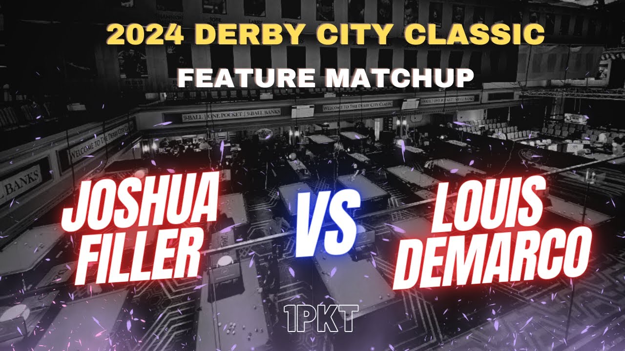 Derby City Classic - Joshua Filler vs. Louis DeMarco One Pocket