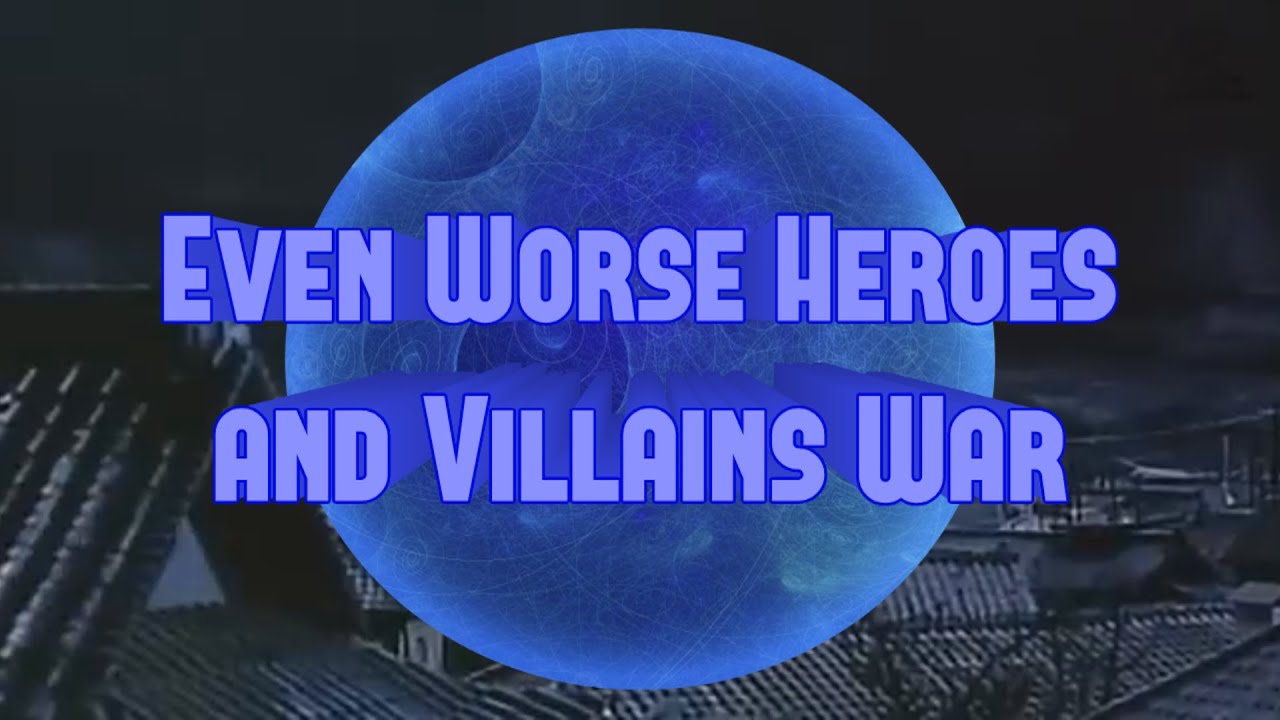 Even Worse Heroes and Villains War - Teaser Trailer