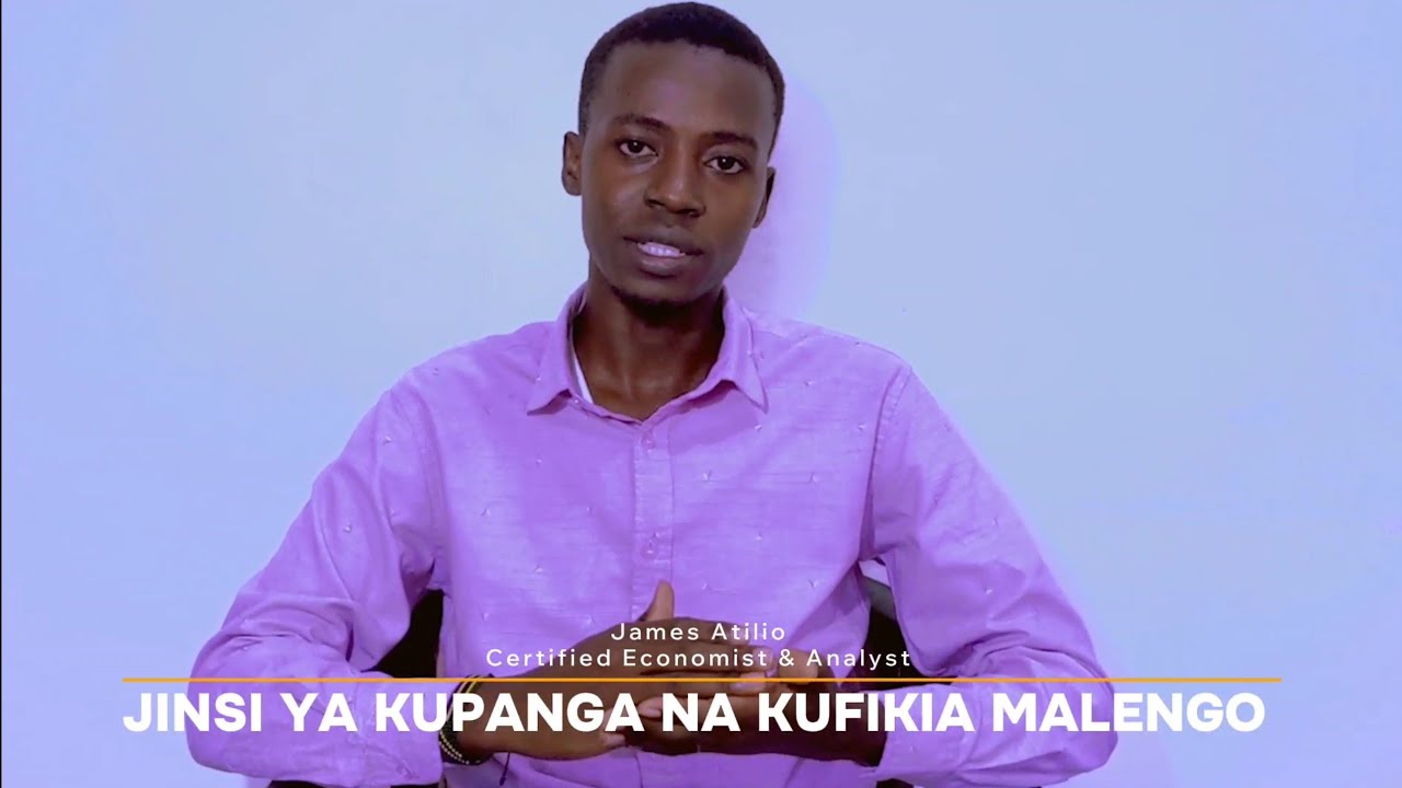 HATUA NA JINSI YA KUANDAA MPANGO MKAKATI WA KUTIMIZA MALENGO YAKO| SMART | James Atilio
