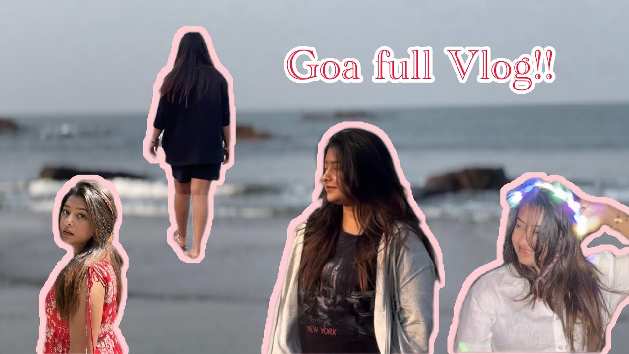 Goa full Vlog | Disappointed🥲  