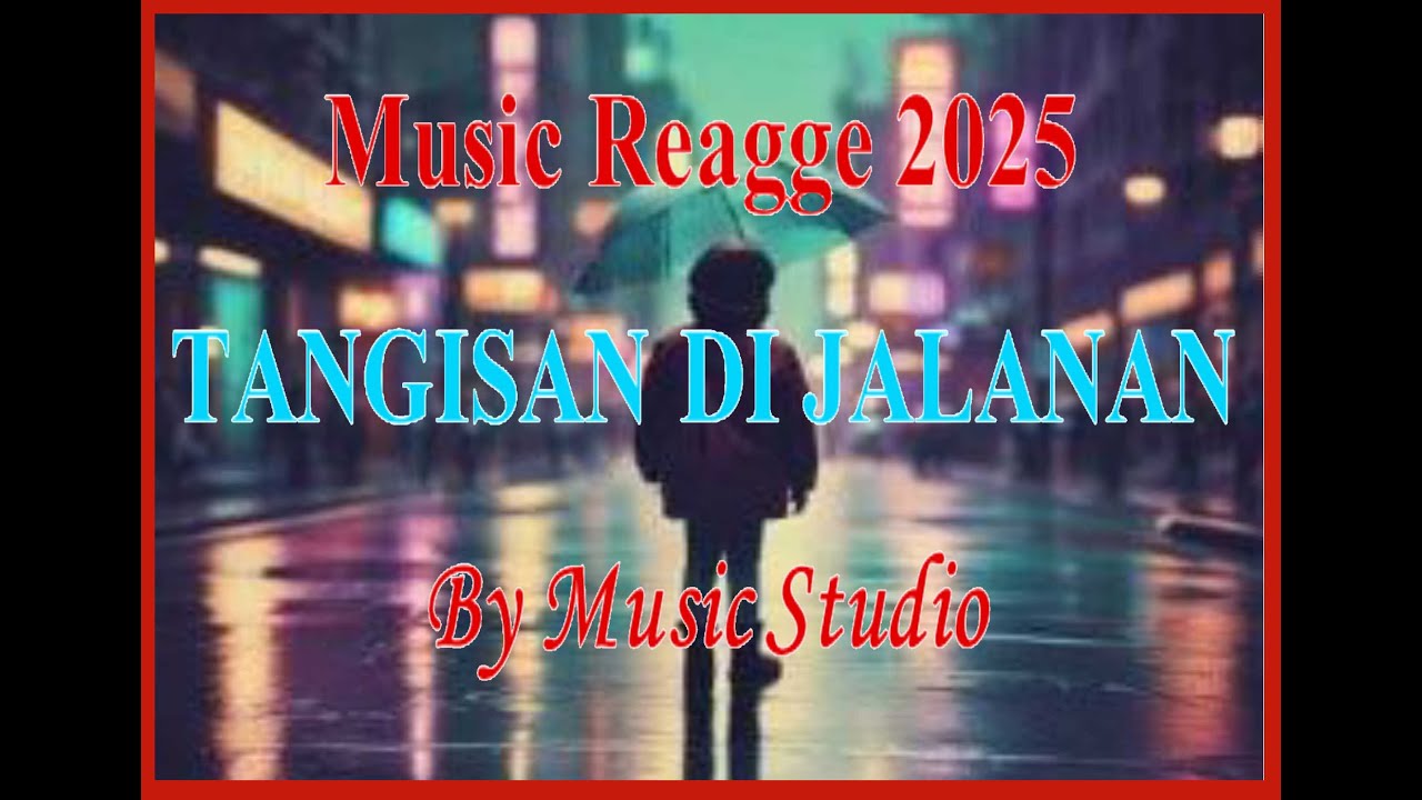 Reggae Dub 2025-Tangisan Di Jalanan-By Music Studio #music #video #reaggemusic #lagureggaeterbaru