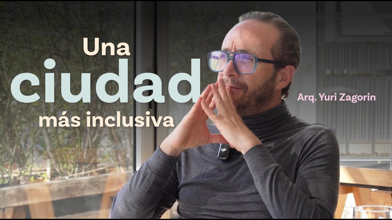 Arquitectura centrada en la persona mayor con el Arq. Yuri Zagorin Alazraki. Parte 1/3
