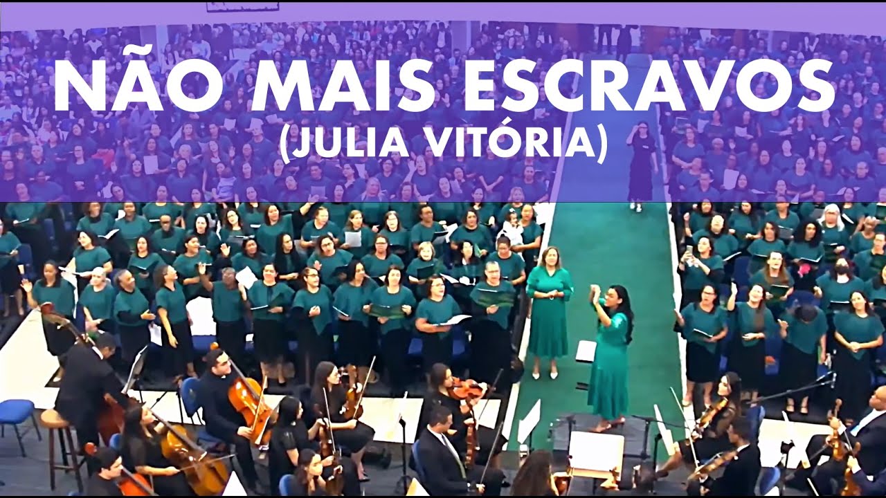 Não Mais Escravos (Julia Vitória) - Coral UFADEB e Orquestra AD Lapa | #orquestra #louvor