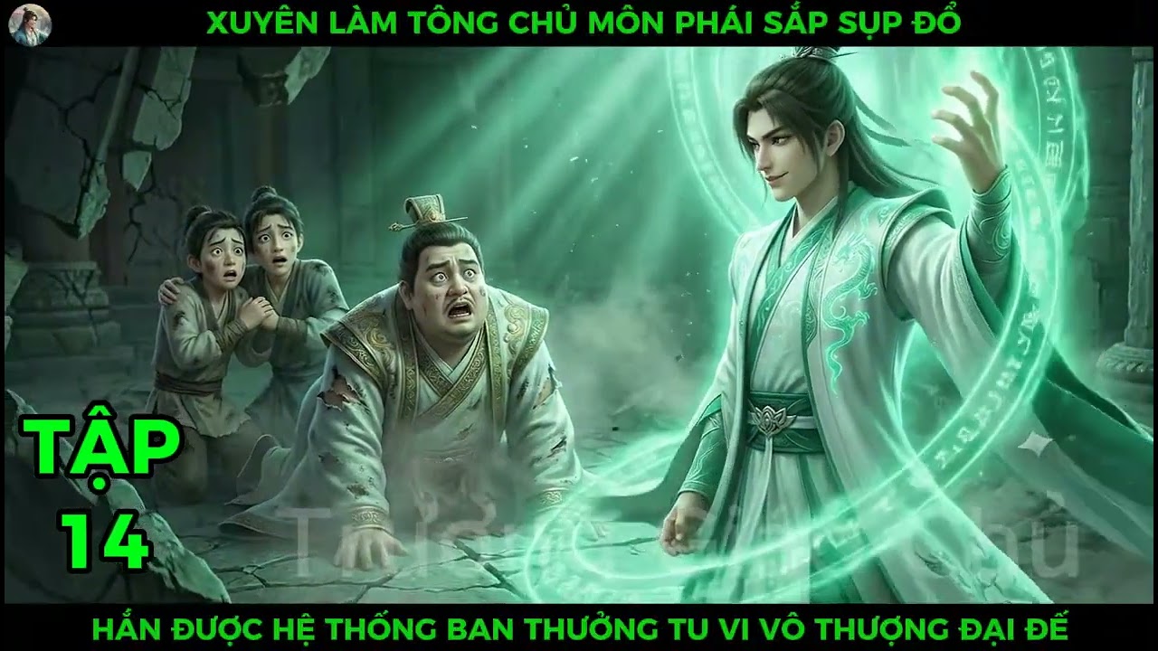 Full P14 Xuyên Làm Tông Chủ Môn Phái Sắp Sụp Đổ, Hắn Được Hệ Thống Ban Thưởng Tu Vi Vô Thượng Đại Đế
