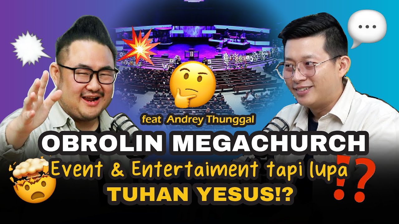 Gedung Gereja Besar makin banyak, Kerohanian makin hilang!? 🫠 Feat Andrey Thunggal
