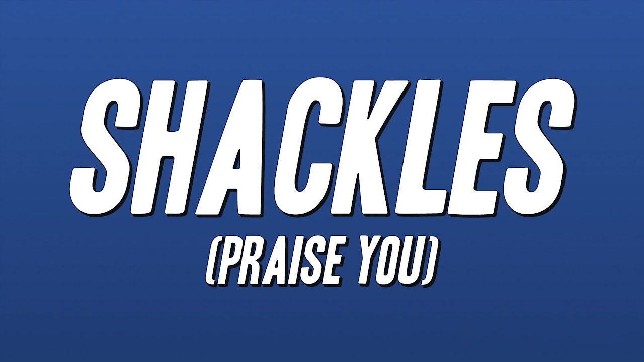 Mary Mary - Shackles (Praise You) [Lyrics]