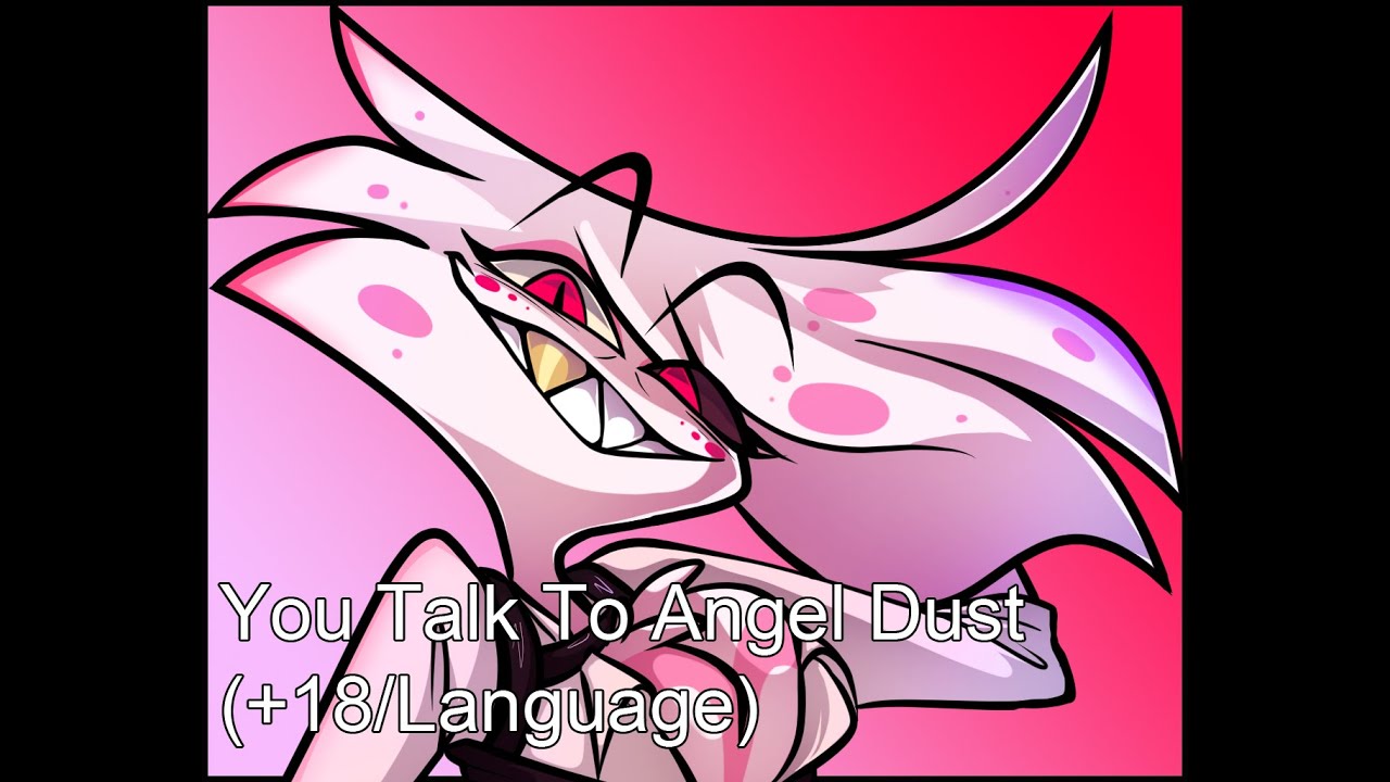 «You Just Want To Talk» Angel Dust x Listener