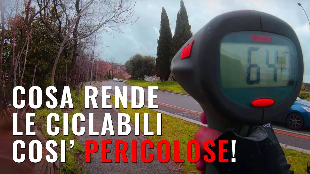 COSA RENDE LE CICLABILI COSI' PERICOLOSE?