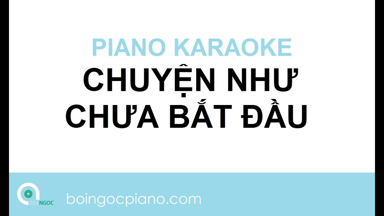 Chuyện Như Chưa Bắt Đầu Karaoke | Piano Karaoke #8 | Bội Ngọc Piano