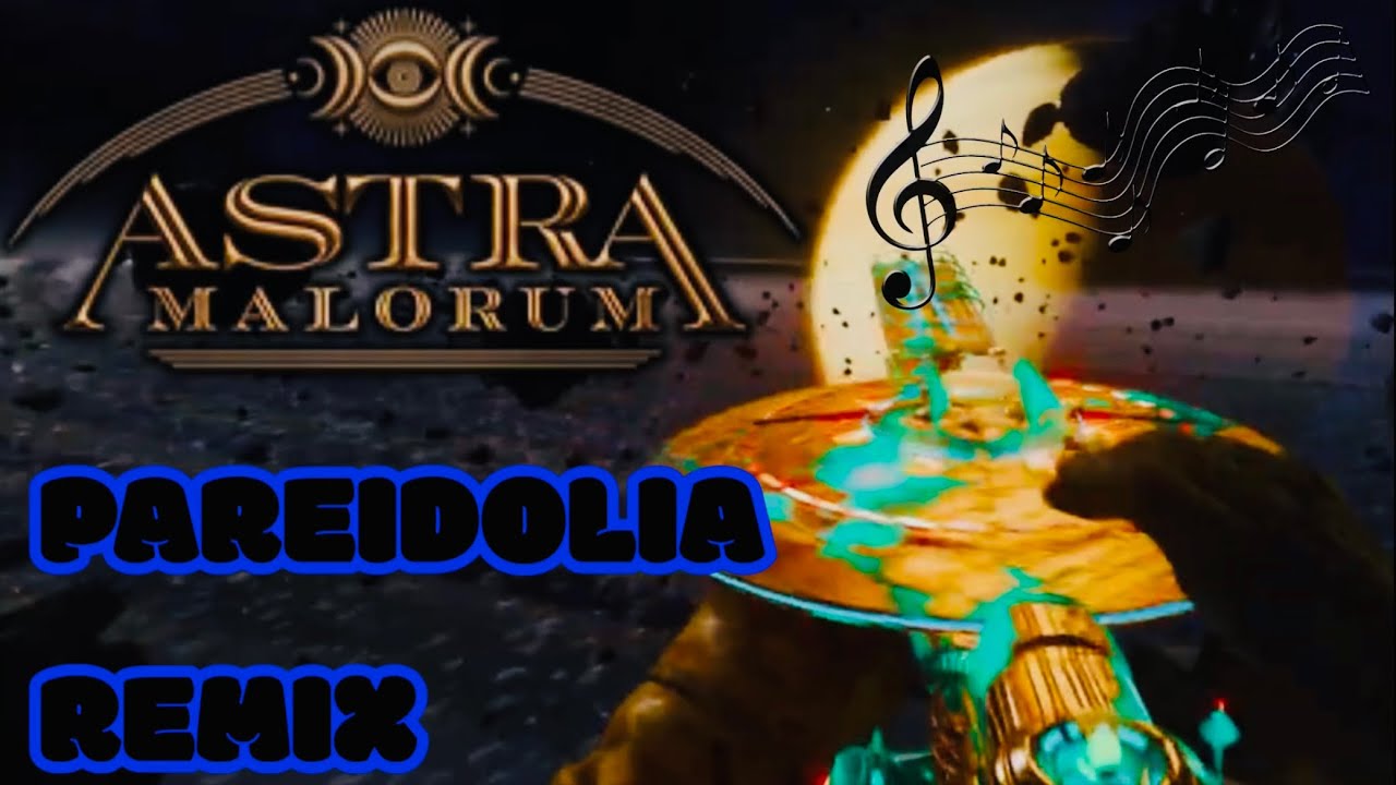 Pareidolia (Astra Malorum Mix) - Astra Malorum OST