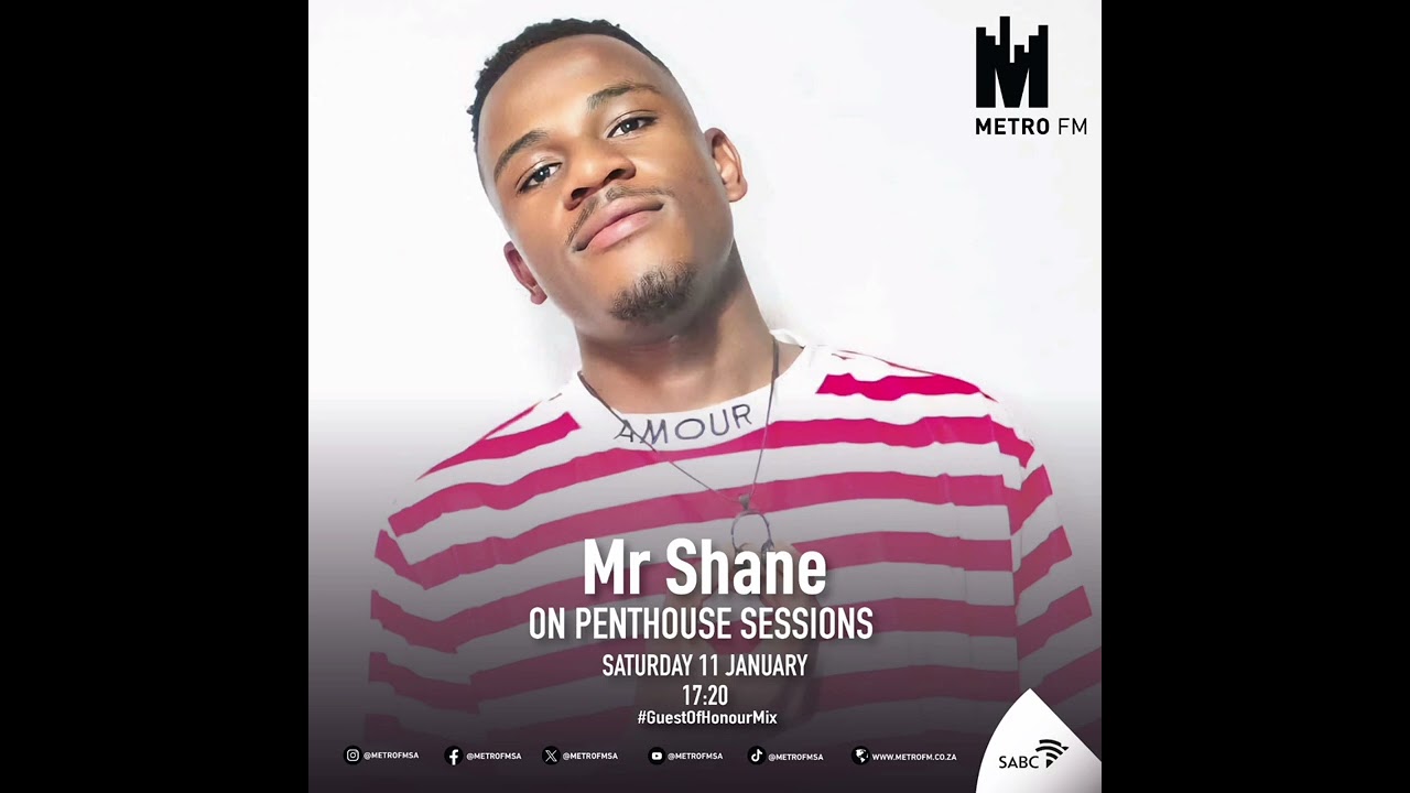 Mr Shane SA On PentHouse Sessions Mix [Metro FM]