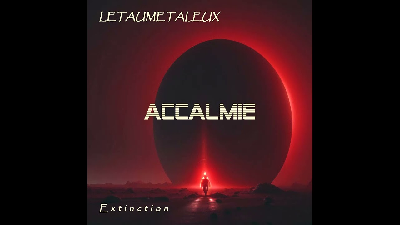 05 Accalmie - Extinction (2026) - Letaumetaleux