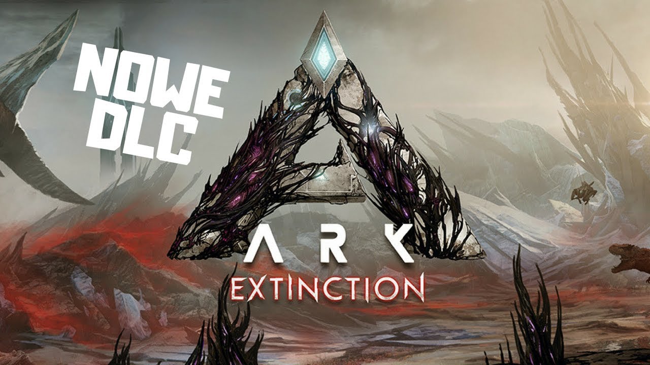 🦕 ARK EXTINCTION - NOWE DLC DO ARK SURVIVAL EVOLVED PL