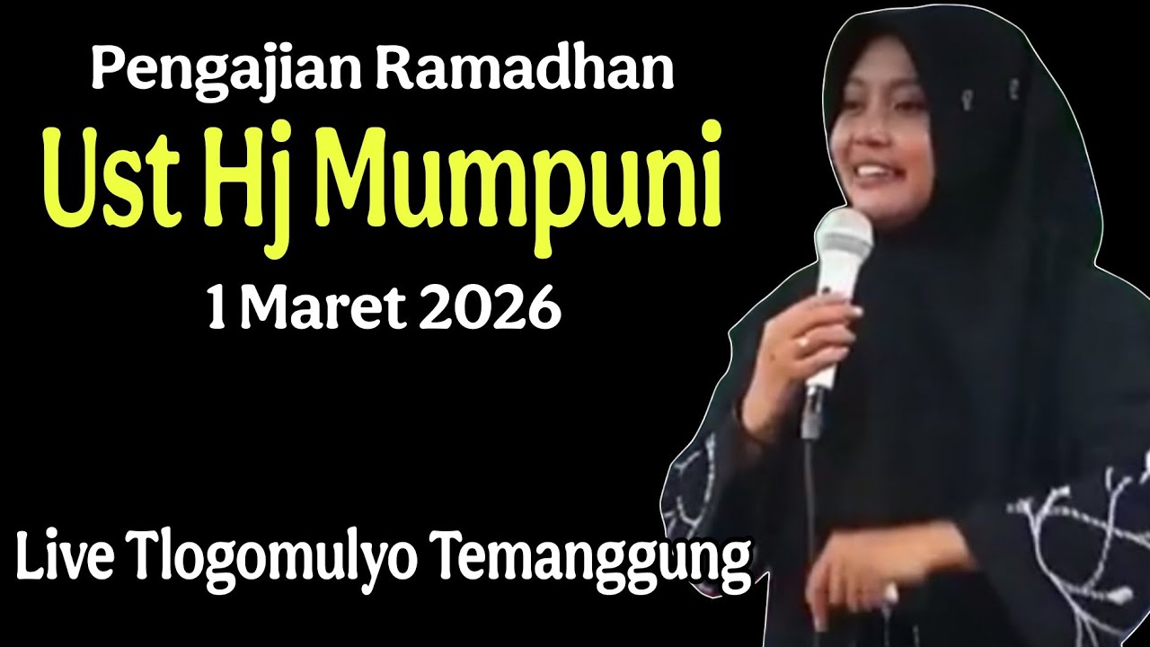 pengajian Ramadhan bersama ust hj mumpuni handayayekti 1 Maret 2026 live tlogomulyo temanggung.