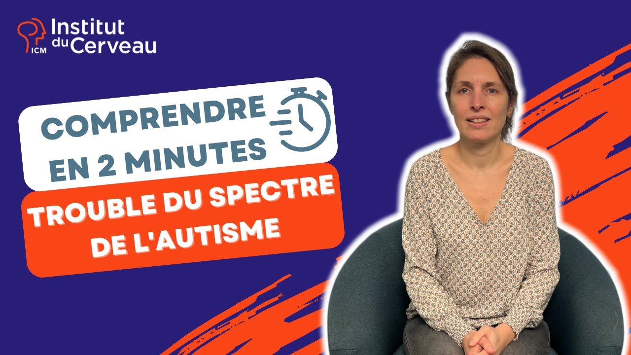Comprendre en 2 minutes : le trouble du spectre de l'autisme