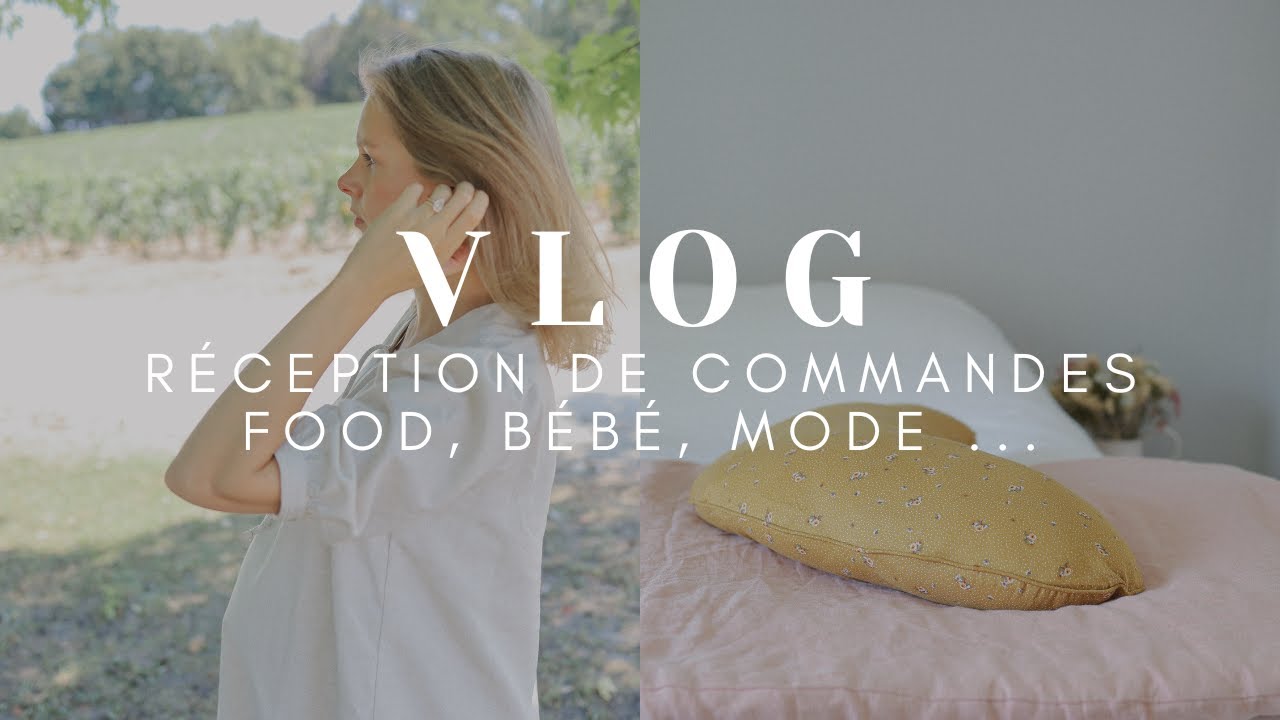 #VLOG : Réception de commandes diverses & variées (bébé, food, homewear etc...)