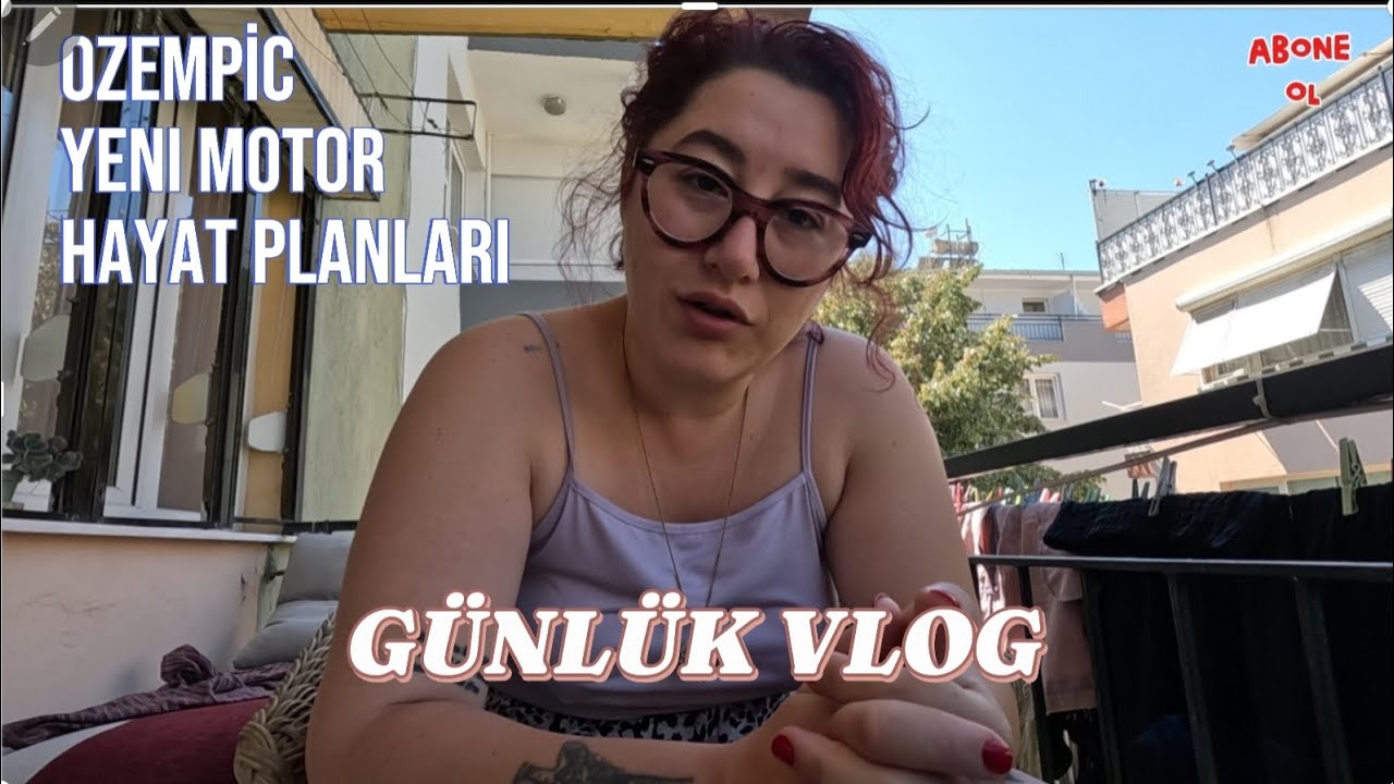 OZEMPİC | Yeni Motor | Yeni Hayat Planları || Günlük Vlog