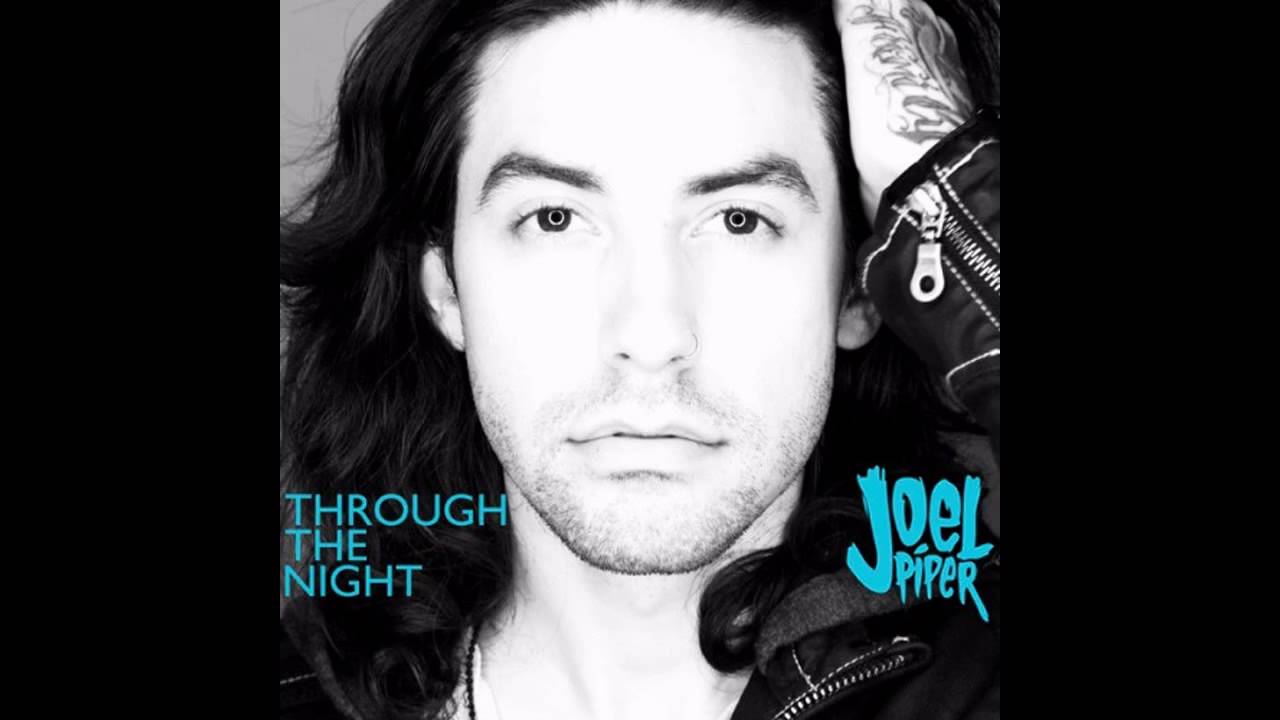 Joel Piper - Through The Night (NEW SONG 2013)