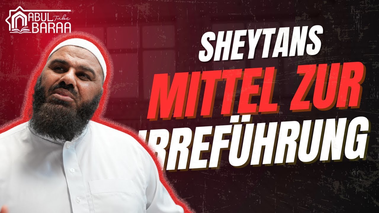 Wie schafft der Schaitan es die Menschen in die Irre zu führen_Er schmückt ihnen ihre Gelüste aus