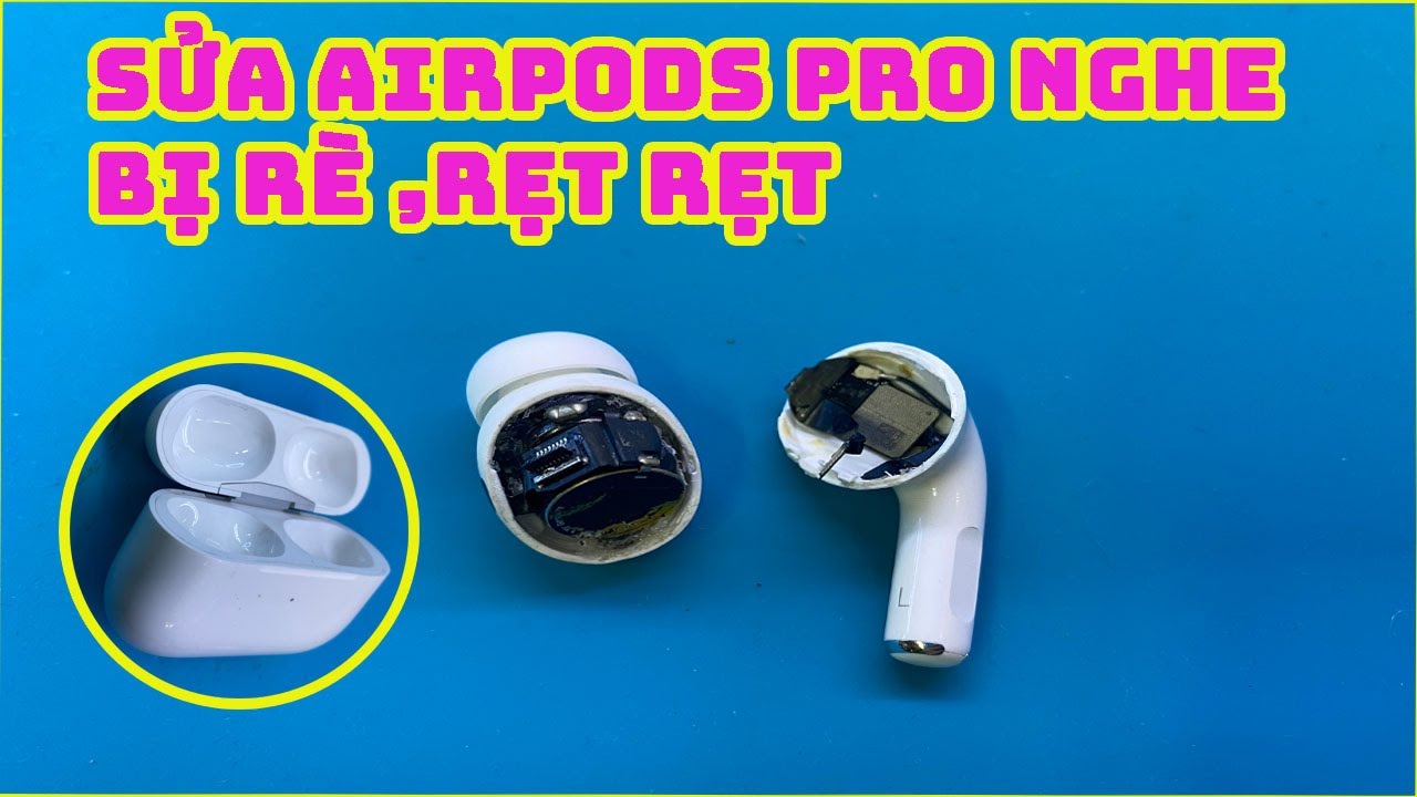 Sửa airpods pro loa nghe bị rè , rẹt rẹt _ huan3c editphone 0983555507