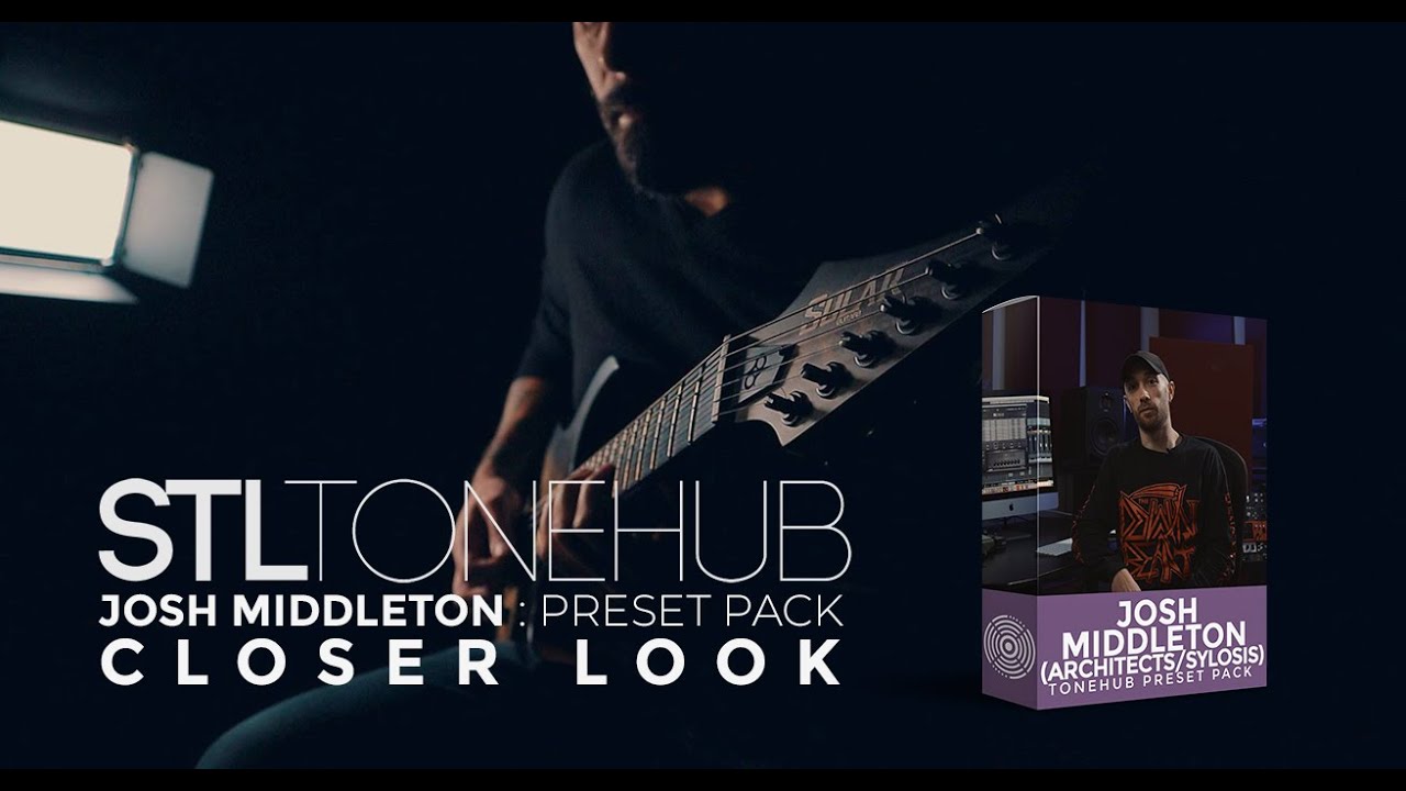 Josh Middleton (Architects/Sylosis) ToneHub Preset Pack - Closer Look with Abel Hernandez