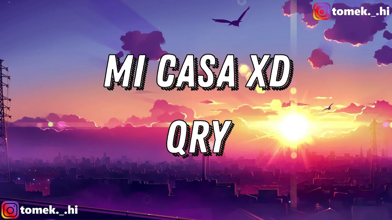 QRY - MI CASA XD (TEKST/LYRICS)