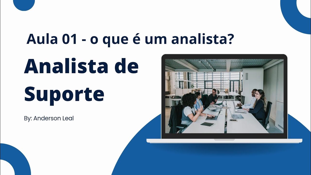 Curso de Analista de Suporte - Aula 01 - O que faz um Analista de Suporte?