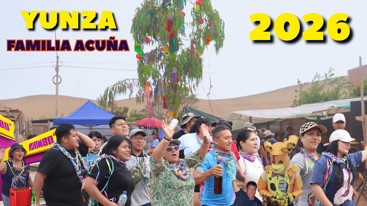 YUNZA PERUANA - CARNAVALES 2026 familia Acuña 😊🌳