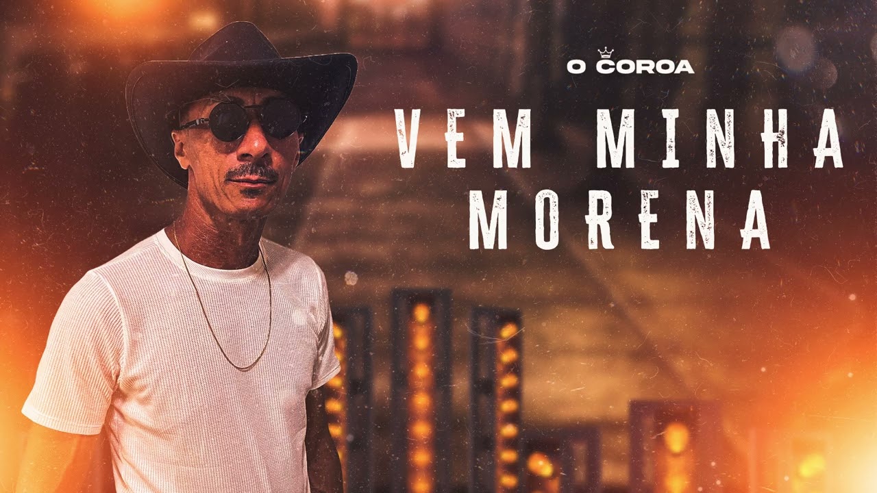 Vem Minha Morena - O COROA