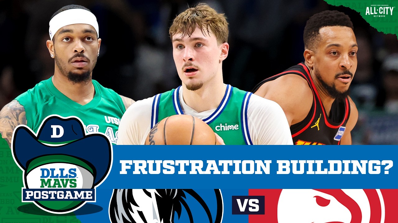 Dallas Mavericks Lose AGAIN, Cooper Flagg Frustrated Again After Loss To Hawks | DLLS MAVS POSTGAME