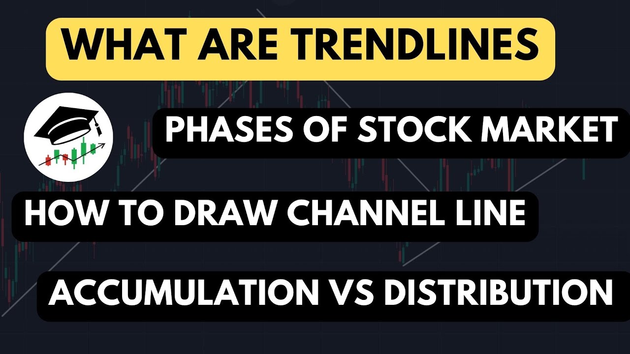 What are trend lines | How to draw trend lines | Accumulation vs Distribution | What is a Channel