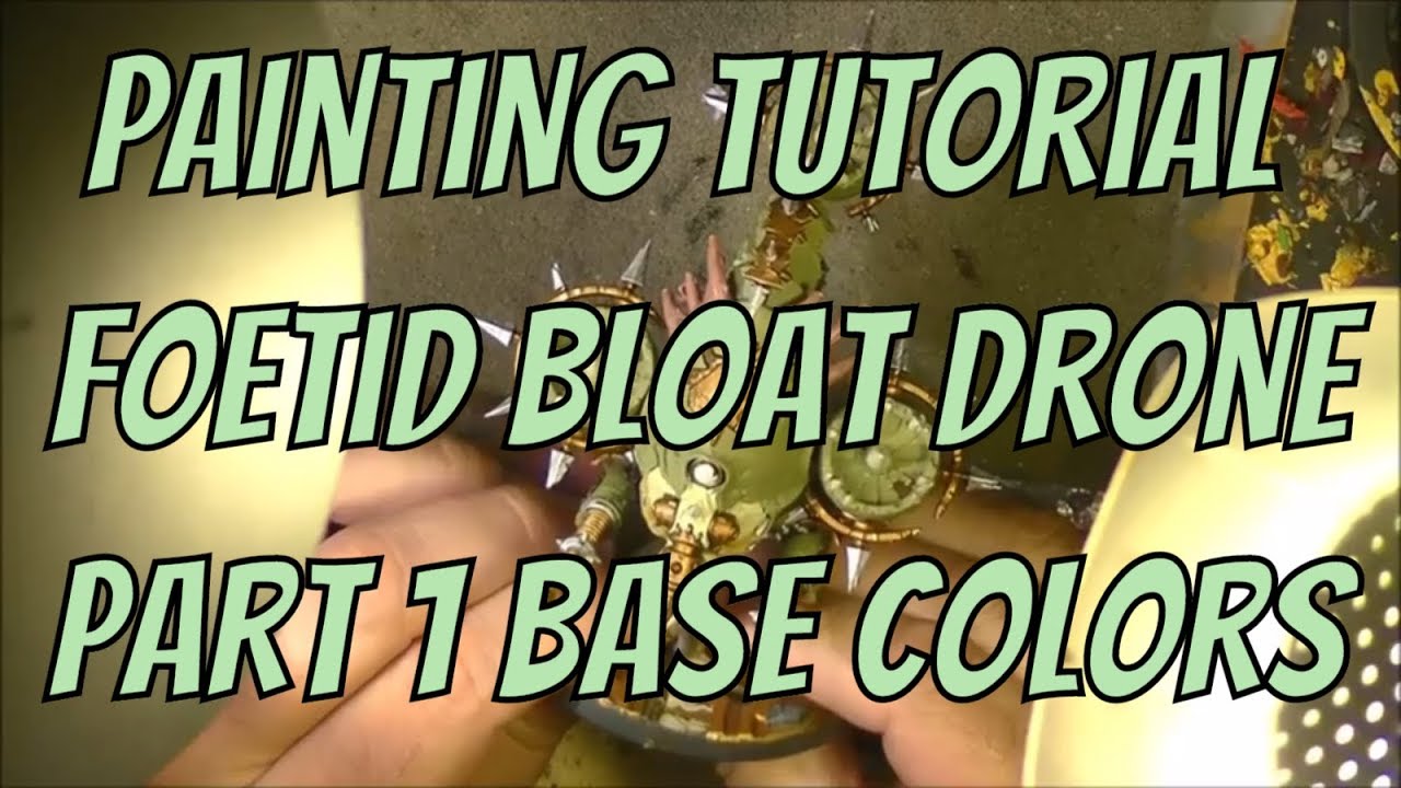 Painting Tutorial Foetid Bloat Drone part 1 Base colors
