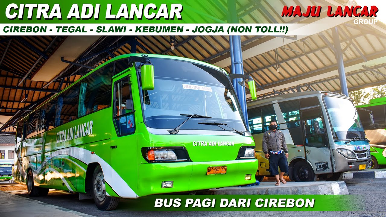 CIREBON - JOGJA | Naik Bis Klasik PO.Citra Adi Lancar, Citaro Restu Ibu (1/2)