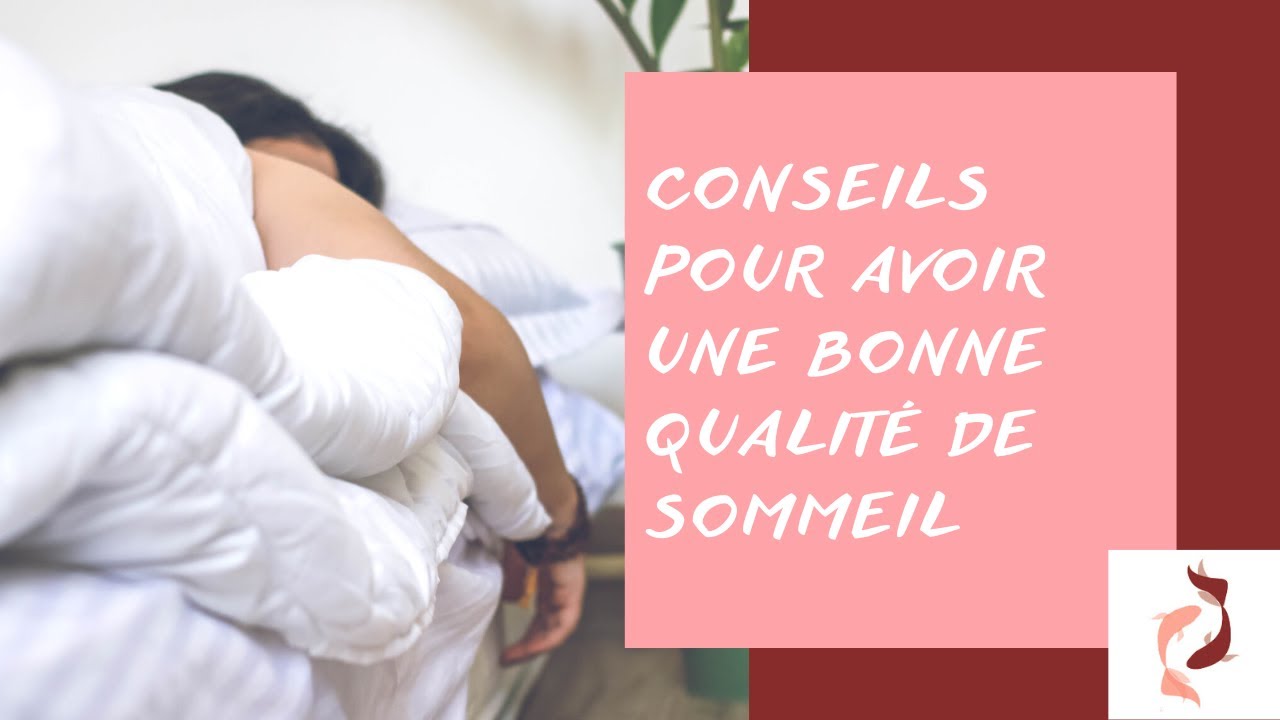 Conseils pour avoir une bonne qualité de sommeil
