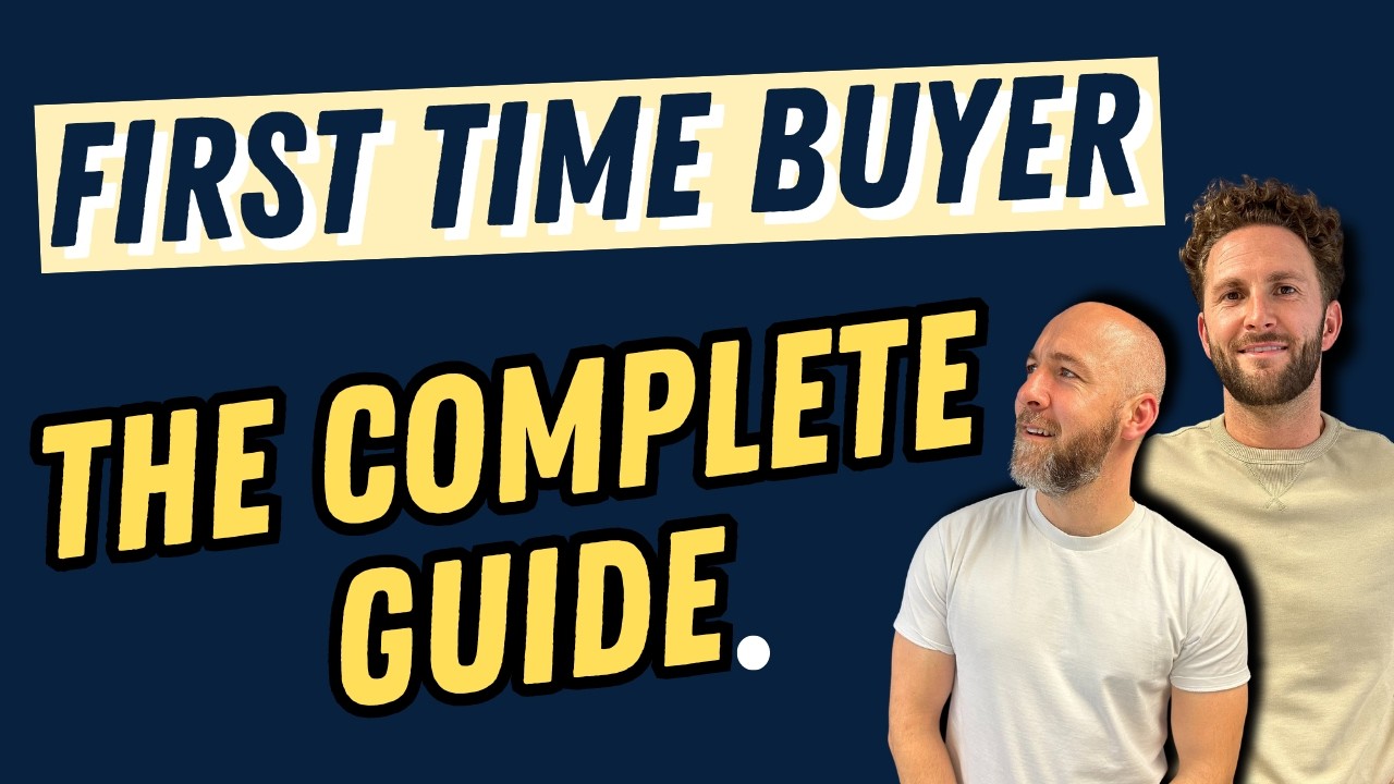 First Time Buyer | The Complete Guide To Buying Your First Home | Start Your Journey Here
