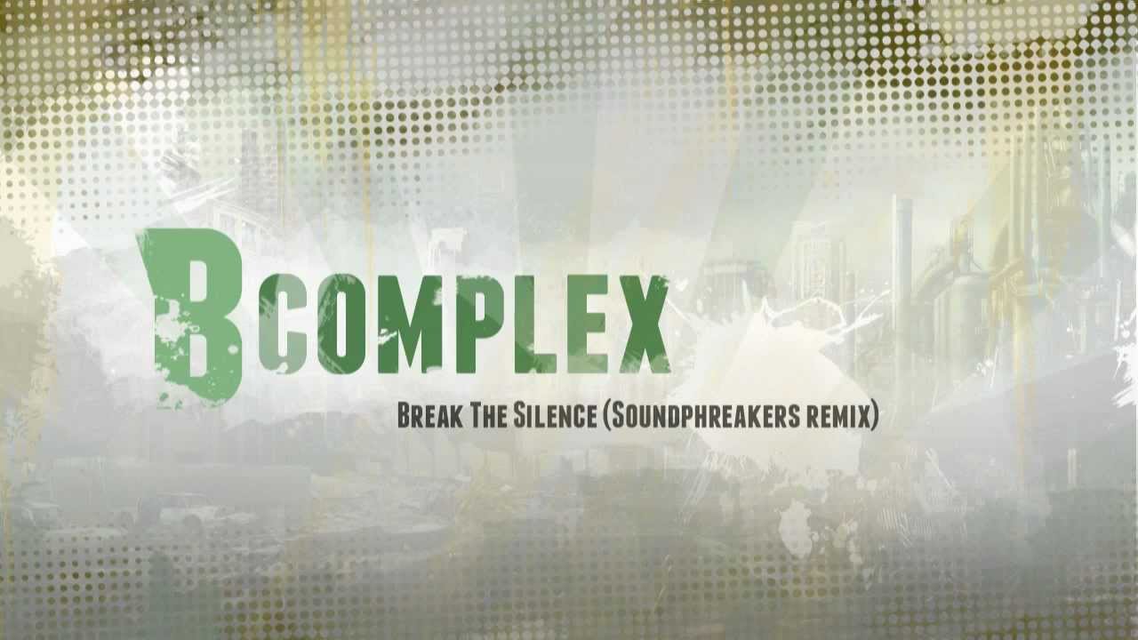 B-Complex - Break the silence (Soundphreakers remix) HD