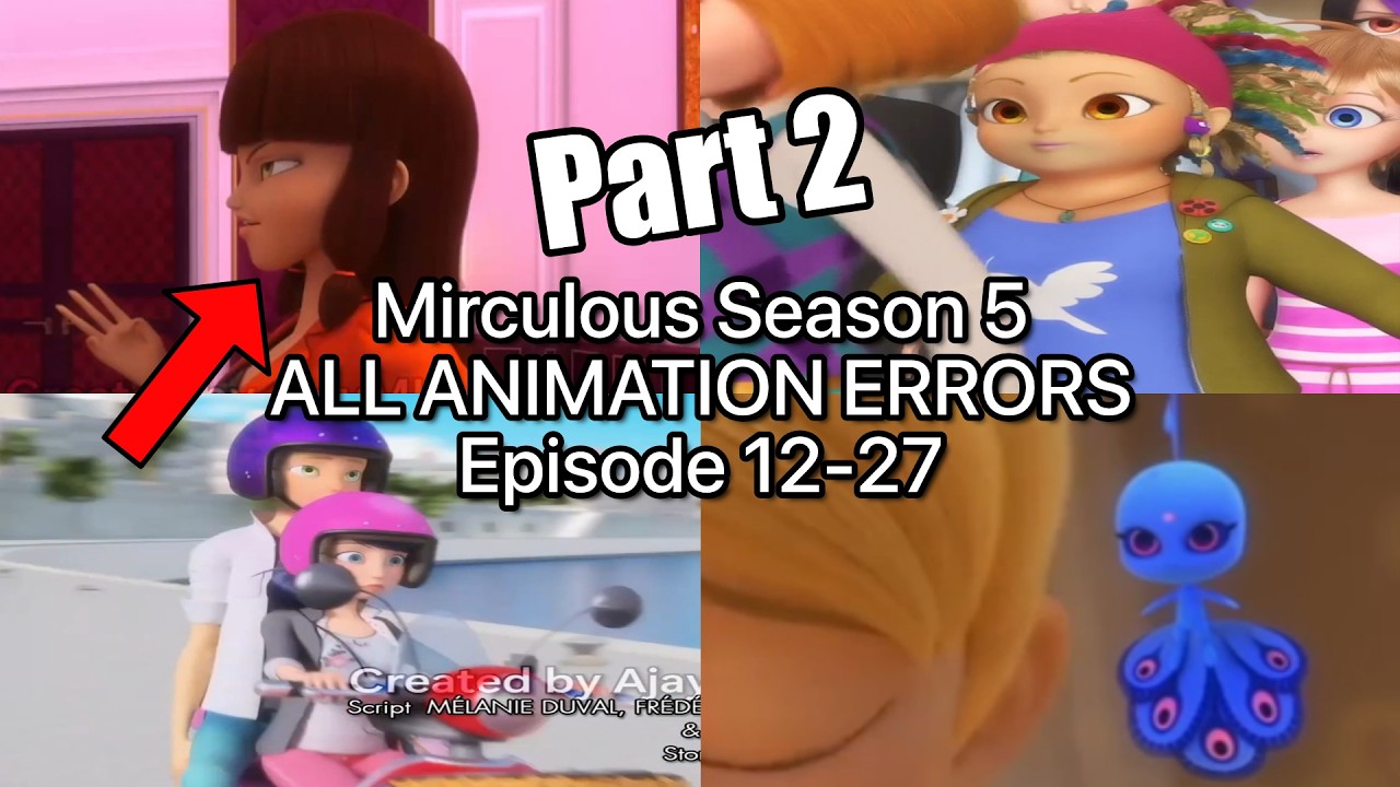 [PART 2] All Miraculous Season 5 ANIMATION ERRORS (Episode 12 - 27)